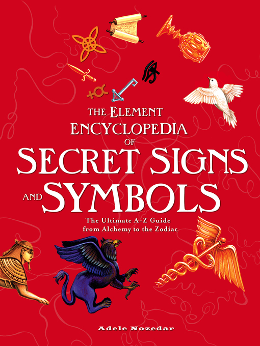 Title details for The Element Encyclopedia of Secret Signs and Symbols by Adele Nozedar - Available